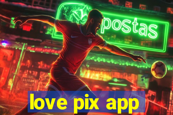 love pix app